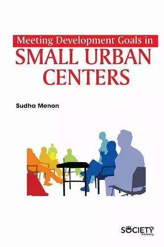 Meeting Development Goals in Small Urban Centers cover