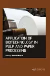 Application of Biotechnology in Pulp and Paper Processing cover