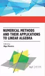 Numerical Methods and their Applications to Linear Algebra cover