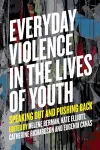 Everyday Violence in the Lives of Youth cover