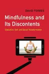 Mindfulness and Its Discontents cover