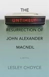 The Untimely Resurrection of John Alexander MacNeil cover