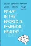 What in the World is E-mental Health? cover