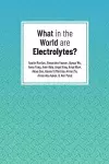 What in the World are Electrolytes? cover