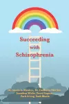 Succeeding with Schizophrenia cover