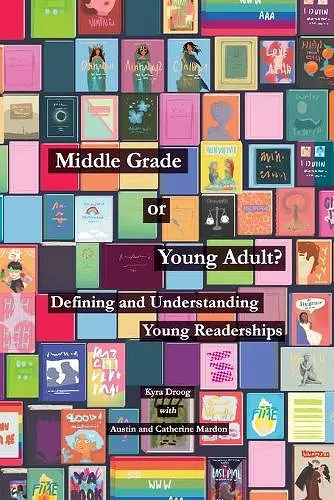 Middle Grade or Young Adult? Defining and Understanding Young Readerships cover