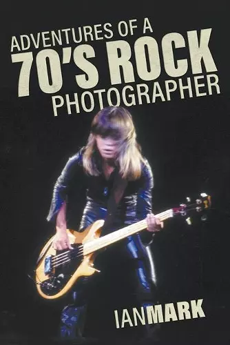 Adventures of a 70's Rock Photographer cover