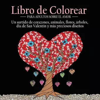 Libro de Colorear Para Adultos Sobre el Amor cover