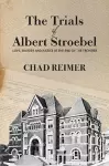 The Trials of Albert Stroebel cover