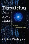 Dispatches from Ray's Planet cover