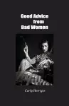 Good Advice from Bad Women cover