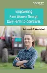 Empowering Farm Women Through Dairy Farm Co-operatives cover