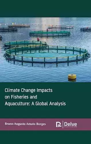 Climate Change Impacts on Fisheries and Aquaculture: A Global Analysis cover