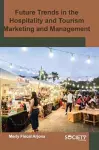 Future Trends in the Hospitality and Tourism Marketing and Management cover