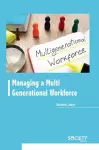 Managing a Multi Generational Workforce cover