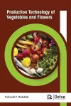 Production Technology of Vegetables and Flowers cover