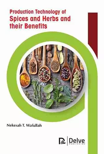 Production Technology of Spices and Herbs and their Benefits cover