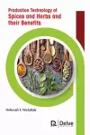 Production Technology of Spices and Herbs and their Benefits cover