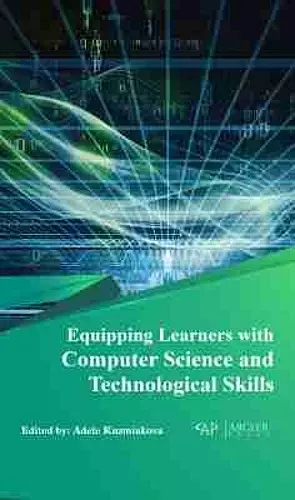 Equipping Learners with Computer Science and Technological Skills cover