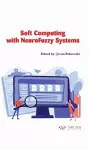 Soft Computing with NeuroFuzzy Systems cover