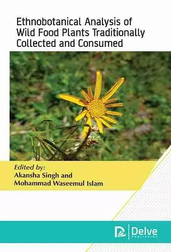 Ethnobotanical Analysis of Wild Food Plants Traditionally Collected and Consumed cover