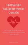 Un Remedio Saludable Para el Corazón cover