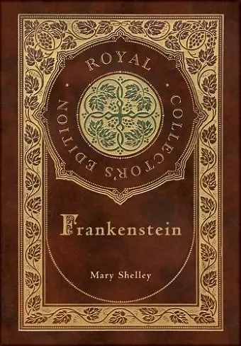 Frankenstein (Royal Collector's Edition) (Case Laminate Hardcover with Jacket) cover
