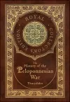 The History of the Peloponnesian War (Royal Collector's Edition) (Case Laminate Hardcover with Jacket) cover