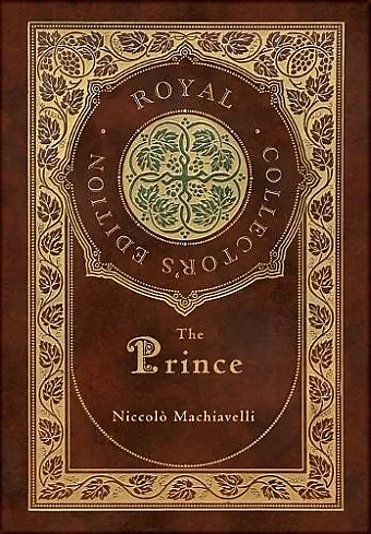 The Prince (Royal Collector's Edition) (Annotated) (Case Laminate Hardcover with Jacket) cover