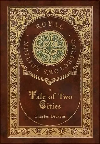 A Tale of Two Cities (Royal Collector's Edition) (Case Laminate Hardcover with Jacket) cover