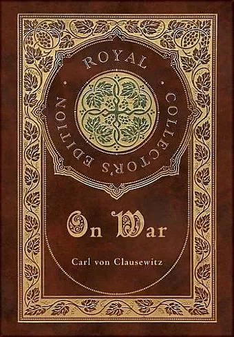 On War (Royal Collector's Edition) (Annotated) (Case Laminate Hardcover with Jacket) cover
