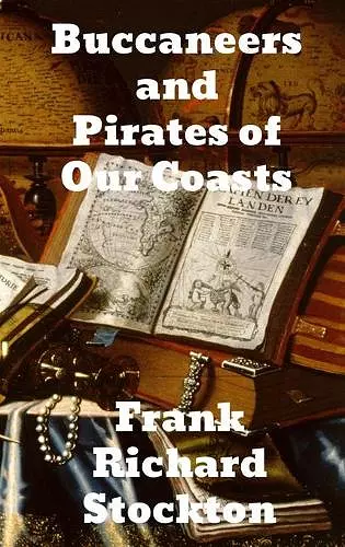 Buccaneers and Pirates of Our Coasts cover