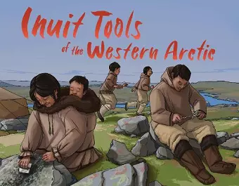 Inuit Tools of the Western Arctic cover