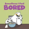 Sometimes I Feel Bored cover