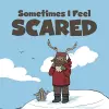 Sometimes I Feel Scared cover