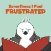 Sometimes I Feel Frustrated cover