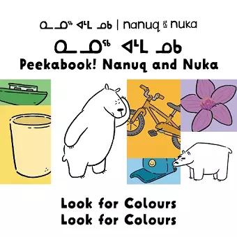 Peekaboo! Nanuq and Nuka Look for Colours cover