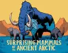 Surprising Mammals of the Ancient Arctic cover