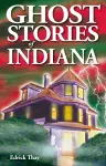 Ghost Stories of Indiana cover