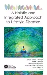 A Holistic and Integrated Approach to Lifestyle Diseases cover