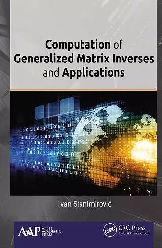 Computation of Generalized Matrix Inverses and Applications cover