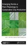 Emerging Trends of Plant Physiology for Sustainable Crop Production cover