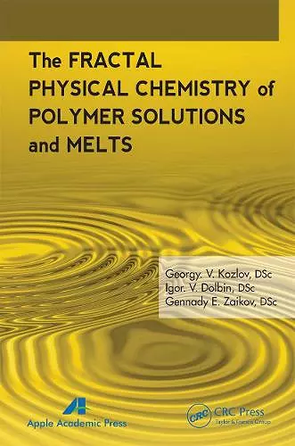 The Fractal Physical Chemistry of Polymer Solutions and Melts cover