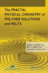 The Fractal Physical Chemistry of Polymer Solutions and Melts cover