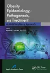 Obesity Epidemiology, Pathogenesis, and Treatment cover