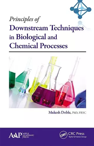 Principles of Downstream Techniques in Biological and Chemical Processes cover