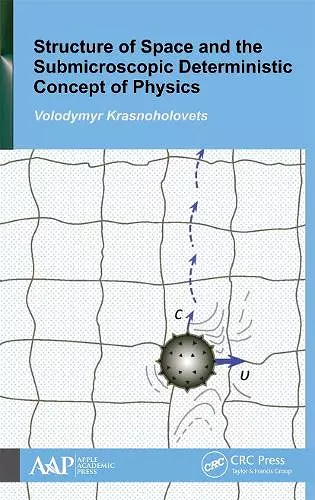 Structure of Space and the Submicroscopic Deterministic Concept of Physics cover