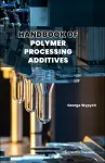 Handbook of Polymer Processing Additives cover