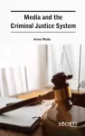 Media and the Criminal Justice System cover