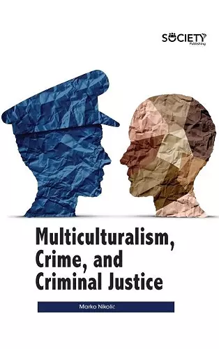 Multiculturalism, Crime, and Criminal Justice cover